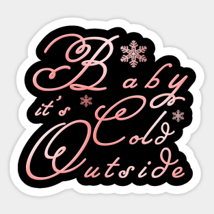 Baby It's Cold Outside T Shirt, Winter shirt, Gifts for Girlfriend, Christmas Shirt for Women Sticker